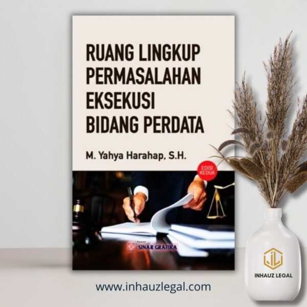 Ruang Lingkup Permasalahan Eksekusi Bidang Perdata Edisi Kedua
