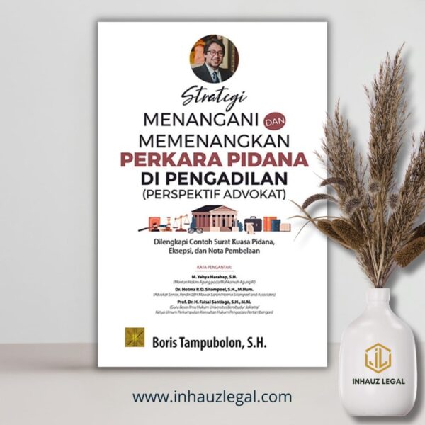 Strategi Menangani dan Memenangkan Perkara Pidana Di Pengadilan