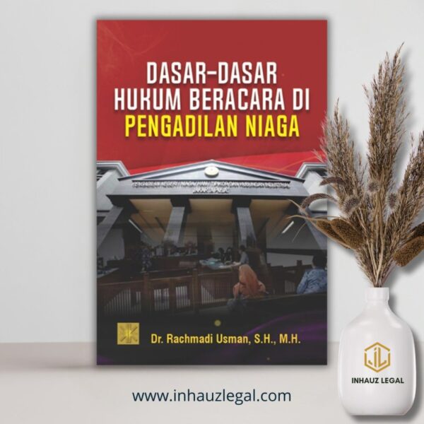 Dasar-Dasar Hukum Beracara di Pengadilan Niaga